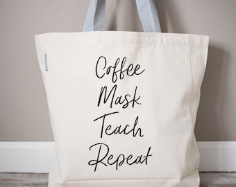 Coffee Mask Teach Repeat Teacher Tote Bag | Teacher Appreciation Gift | Personalized Teacher Canvas Tote Bag | Customized Teacher Gift Bag