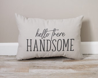 hello handsome pillow