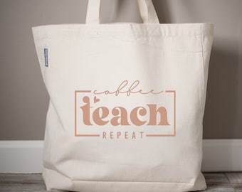 Coffee Teach Repeat Teacher Tote Bag, Teacher Appreciation Gift, Teacher Graduation Gift, End of School Year Teacher's Gift, Monogramed Bag