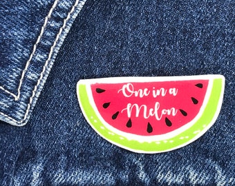 One in a Melon Pin, Badge, Hand Made, christmas gift, birthday gift,