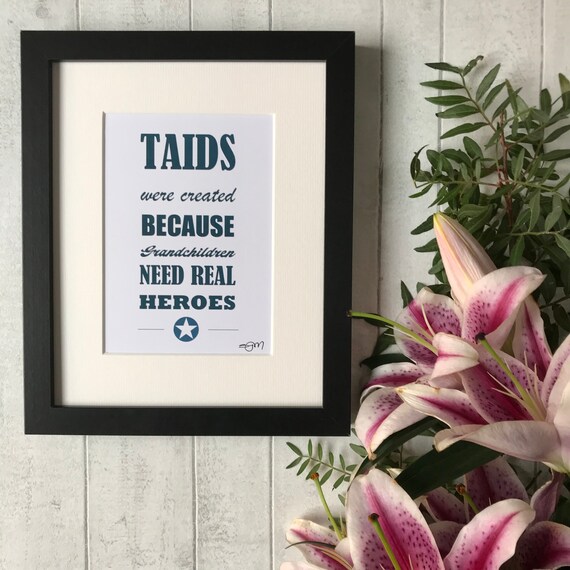 Taids were created because grandchildren need real heroes mounted print - Fathers Day, Birthday, Gift for him, Christmas Gift, Welsh Grandad