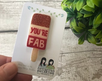 You're Fab Lolly Pin, Badge, Hand Made, mothers day, christmas gift, birthday gift