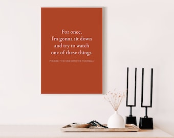 FRIENDS Phoebe Thanksgiving Quote Print - DIGITAL DOWNLOAD