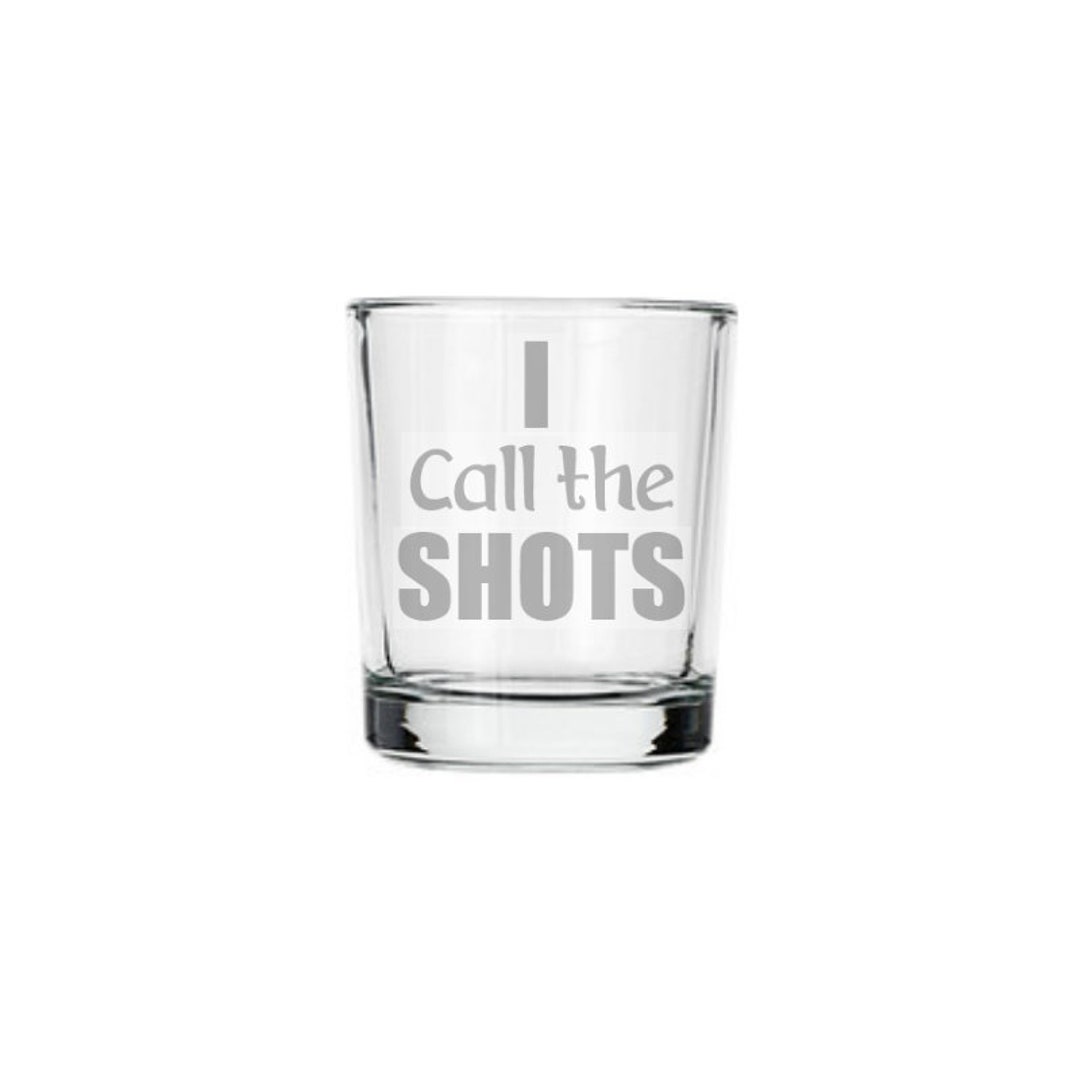 I Call the Shots Funny Shot Glass Gift Promotion Gifts New Etsy