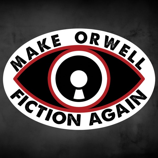 1984 Make Orwell Fiction Again Sticker