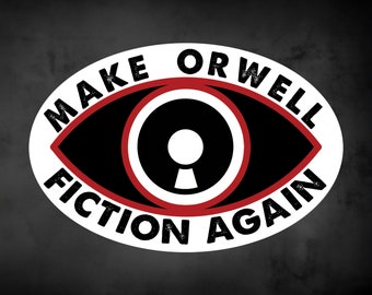 1984 Make Orwell Fiction Again Sticker