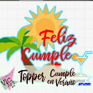 Puede incluir: Un diseño gráfico colorido con un sol, una palmera y un cóctel. Las palabras "Feliz Cumple" están en escritura roja, con "Topper Cumple en Verano" debajo. Un logotipo de "Vic Art" está en la esquina inferior izquierda.