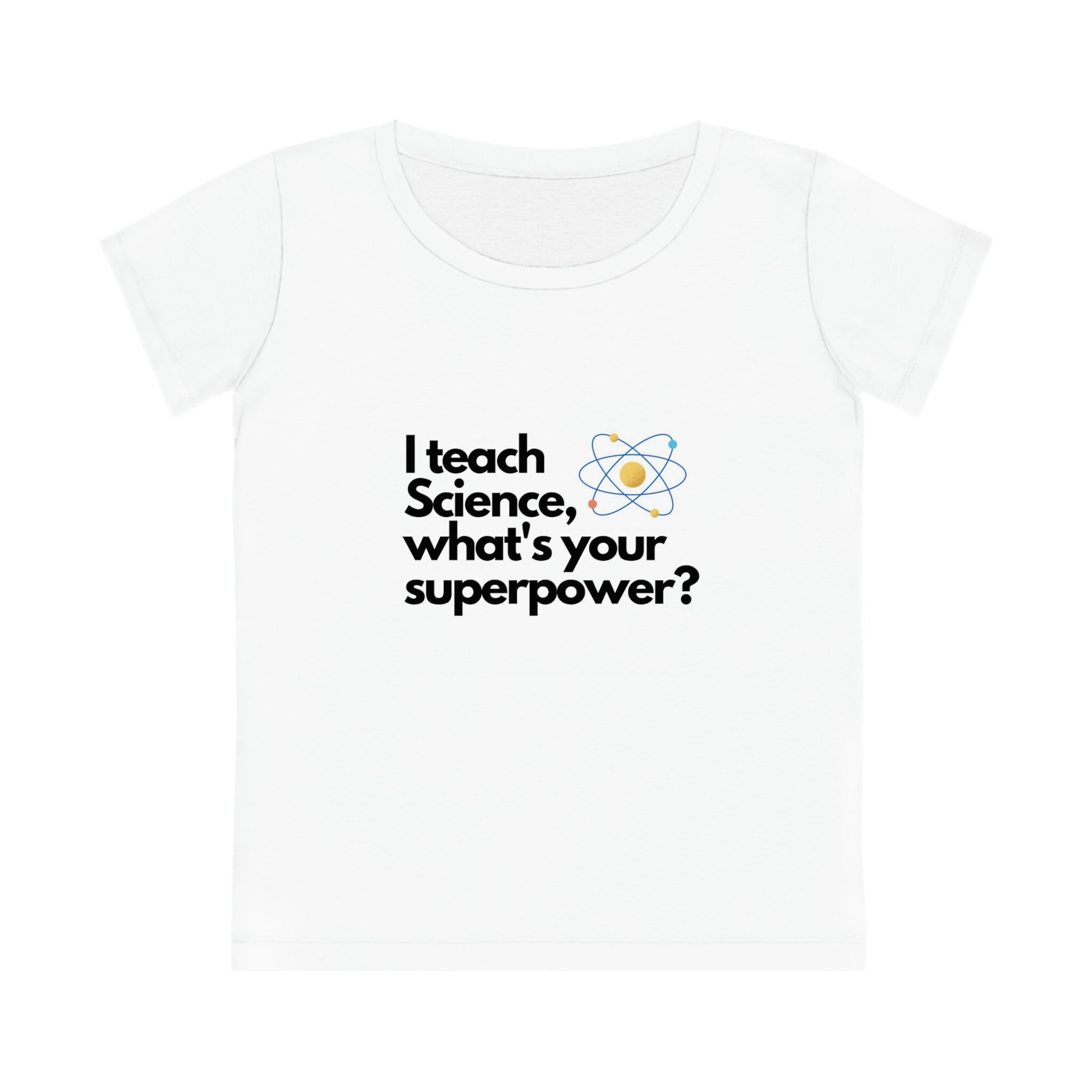 I Teach Science What's Your Superpower? T-Shirt I Teach Science What's Your Superpower? T-Shirt