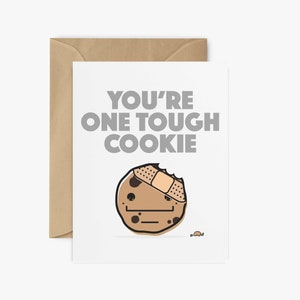 You're one tough cookie |  Get well soon, feel better, love, friendship, Funny Card, boyfriend, girlfriend, friend