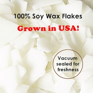 May include: White soy wax flakes, 100% soy wax flakes, grown in the USA, vacuum sealed for freshness.