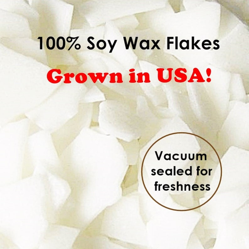 May include: White soy wax flakes, 100% soy wax flakes, grown in the USA, vacuum sealed for freshness.