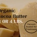 Cocoa Butter (ORGANIC), 3 or 4 lb size, Virgin Unrefined & Vacuum Packed Cacao Butter (Chocolate Aroma) Fresh + Pure, FAST SHIPPING