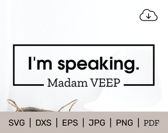 Victory Sale! I'm Speaking Svg, Vice President Svg, Kamala Sticker Svg, Kamala Harris Svg, Election 2020 - Biden Harris Svg - Commercial Use