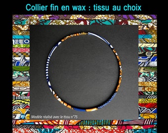 Collier ras du cou fin 5mm de large en wax (sur commande, grand choix de tissus et coloris) - Modèle unique, léger et tendance ! Idée cadeau