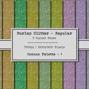 May include: A digital paper pack with 11 different patterns of burlap with glitter. The patterns are in various shades of green, blue, pink, and gold. The text on the image reads "Burlap Glitter - Regular", "11 Digital Paper", "300dpi | 3600x3600 Pixels", and "Common Palette - 1".