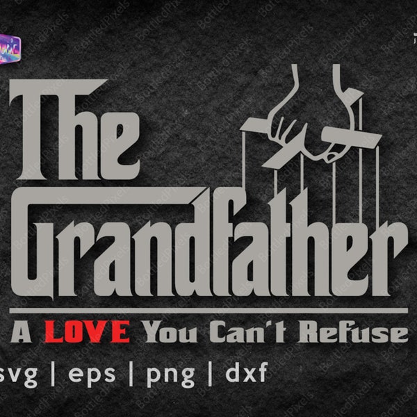 The Grandfather A LOVE You Can't Refuse SVG, The Grandfather cutting file, The Grandfather clipart, aprons, The Grandfather shirt