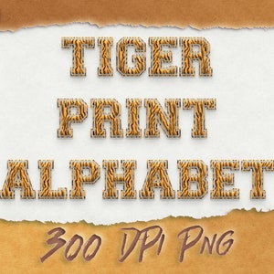 Tiger Alphabet, png file, digital download, sublimation print file, iron-on print file, real tiger print, animal print, diy