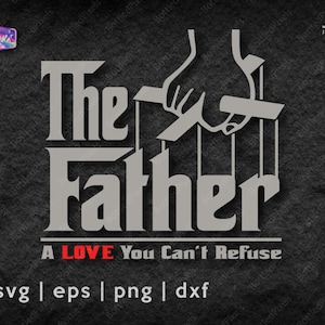 Der Vater - A LOVE You Can't Refuse SVG | Die Vater Schneidedatei | Der Vater Clipart | Schürze svg, The Father Shirt