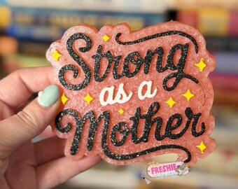 Strong As A Mother Freshie | Car Freshy | Freshies