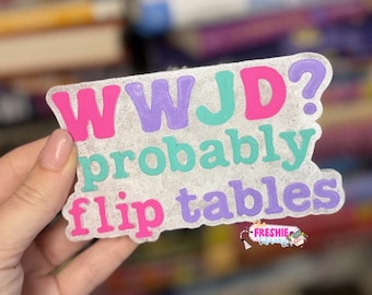 WWJD Probably Flip Tables Freshie | Car Air Freshener