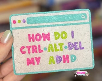 Ctrl Alt Del My ADHD Car Freshie | Scented Freshy