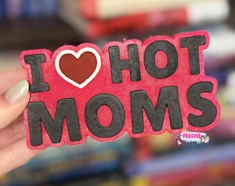 I Love Hot Moms Car Freshie | Scented Freshy