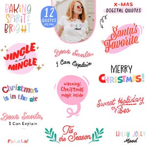 May include: A collection of Christmas-themed digital quotes in various colors and fonts. Phrases include "Baking Spirits Bright," "Jingle and Mingle," "Christmas is in the air," and "Santa's Favorite." The image also features a woman wearing a shirt with the text "Holly Jolly Mood."