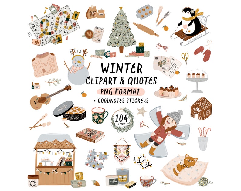 May include: A set of 104 winter-themed clipart and quote stickers in PNG format. The clipart includes a snowman, a penguin on a sled, a gingerbread house, a Christmas tree, a mug of hot chocolate, a cat, a winter market stall, a guitar, a book, a candle, and more. The quotes include "Winter", "Goodnotes Stickers", and "104 Items".