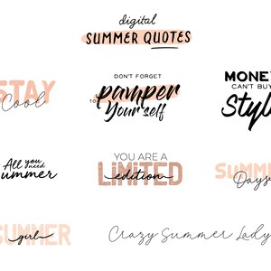 May include: A collection of digital summer quotes in black text on a white background. The quotes include "Stay Cool", "Don't Forget to Pamper Yourself", "Money Can't Buy Style", "All You Need is Summer", "You Are a Limited Edition", "Summer Days", "Summer Girl", and "Crazy Summer Lady".