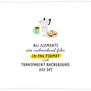 May include: Illustration of a coffee pot, a cup of coffee, and a slice of toast with an egg on top. The text reads "ALL ELEMENTS are individual files IN PNG FORMAT with TRANSPARENT BACKGROUND, 300 DPI".