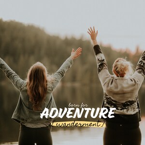 May include: Two people with their arms raised in the air, standing in front of a lake and trees. The text "born for ADVENTURE & wanderment?" is written in white on a yellow background.