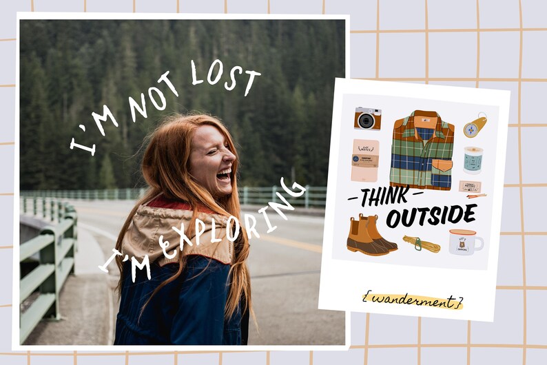 May include: A woman in a blue jacket smiles and walks on a path in a forest. The text "I'm not lost I'm exploring" is written in white on a black background. A separate image shows a plaid shirt, boots, a camera, and other outdoor items with the text "Think Outside" and "Wanderment?"