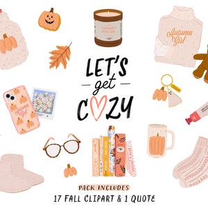 May include: A digital illustration of fall-themed clipart, including a pumpkin spice candle, a cozy sweater, a teddy bear, a pair of slippers, a mug, a book stack, and a quote that reads "Let's get cozy".