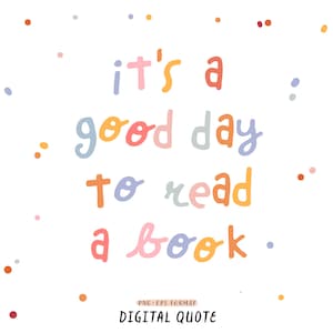 Cita para amantes de los libros: Es un buen día para leer. Frases y subtítulos para amantes de los libros (en formato PNG). Cita para camisetas de amantes de los libros (impresión digital en formato PNG).