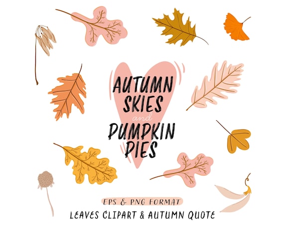 Autumn Leaves Clipart. Cozy Fall Caption: Autumn Skies and Pumpkin Pies. Bright Harvest Illustration Digital Poster Cute Print Download Png