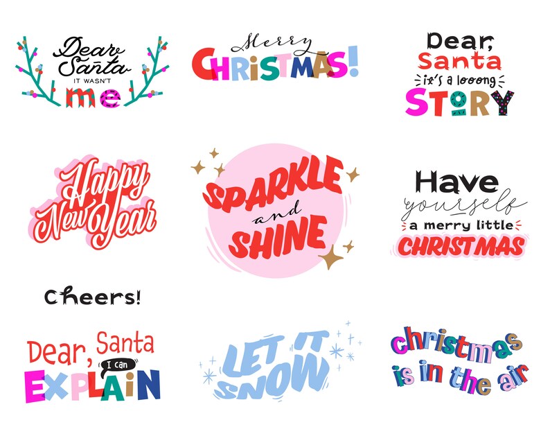 May include: A collection of nine colorful Christmas and New Year's themed illustrations with text. The illustrations feature phrases like "Dear Santa, it wasn't me", "Merry Christmas", "Happy New Year", "Sparkle and Shine", "Dear Santa, it's a long story", "Have yourself a merry little Christmas", "Cheers", "Dear Santa, I can explain", "Let it snow", and "Christmas is in the air".