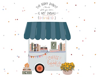 Op de afbeelding: Een blauwe en witte koffie- en boekenkar met een bord waarop staat "Te veel boeken? Ik denk dat je bedoelt dat er niet genoeg {boekenkasten} zijn". De kar is gevuld met boeken en heeft een bord waarop staat "Koffie- en boekenliefhebber".