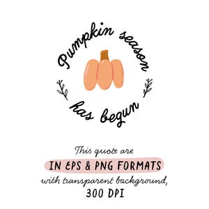 May include: A black and white graphic design with the text "Pumpkin season has begun" in a circle with a stylized orange pumpkin in the center.