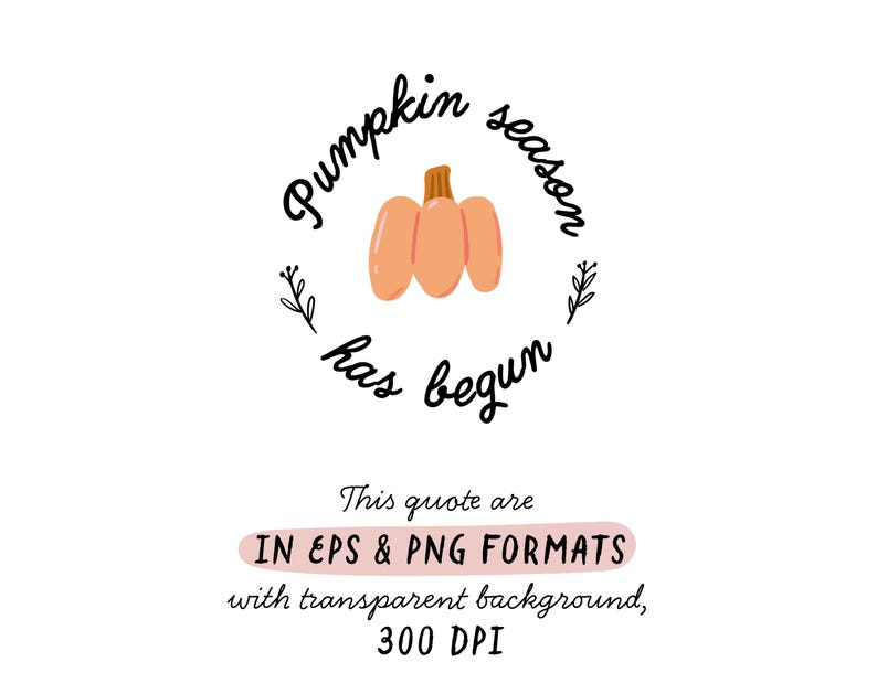 May include: A black and white graphic design with the text "Pumpkin season has begun" in a circle with a stylized orange pumpkin in the center.