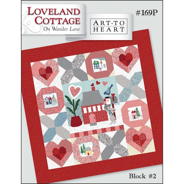 Loveland Cottage on Wander Lane Pattern, Art to Heart, Nancy Halvorsen, Block 2, #169P