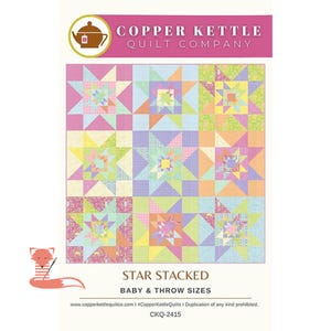 May include: A colorful quilt pattern titled "Star Stacked" in baby and throw sizes. The quilt features a repeating star design in pastel colors like pink, yellow, green, and blue. The Copper Kettle Quilt Company logo is at the top.