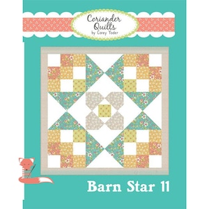 May include: A quilt pattern titled "Barn Star 11" by Coriander Quilts. The design features a central star pattern with teal, yellow, and floral fabric squares. The cover has a teal background with a decorative border and a fox illustration.