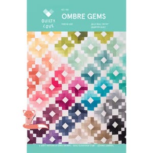 May include: A quilt pattern called "Ombre Gems" by Quilty Love. The pattern uses a jelly roll or fat quarter quilt to create a colorful ombre effect.