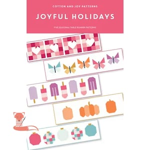 May include: A pink banner with the text "Cotton and Joy Patterns" and "Joyful Holidays". Below are five seasonal table runner patterns, including hearts, butterflies, popsicles, pumpkins, and ornaments.