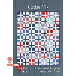 May include: A patchwork quilt with a cross pattern in red, blue, and white fabrics. The quilt is labeled "Cake Mix" and "Cluck Cluck Sew". The text "A layer cake or fat quarter friendly quilt in 5 sizes" is also visible.