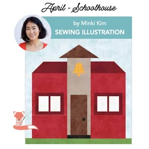 May include: A sewing illustration of a red schoolhouse with a brown roof and bell tower. The image includes the text "April - Schoolhouse" and "by Minki Kim, Sewing Illustration". A cartoon fox with a needle and thread is in the lower left corner.