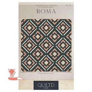 May include: A quilt pattern titled Roma by Jessica Rose, featuring a geometric design with dark green, peach, and cream-colored squares. The pattern includes text indicating sizes for crib, throw, and full quilts, with Quiltd Studios branding.