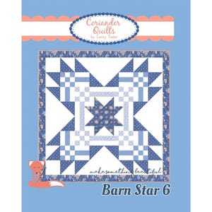 May include: A quilt pattern called "Barn Star 6" by Coriander Quilts, featuring a blue and white star design with a pink floral center. The pattern is surrounded by a blue and white border with a floral print. The text "make something beautiful" is printed below the star.