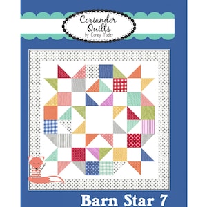 May include: A colorful quilt pattern called "Barn Star 7" by Coriander Quilts. The quilt features a star design with a variety of fabrics in red, blue, green, yellow, and pink.