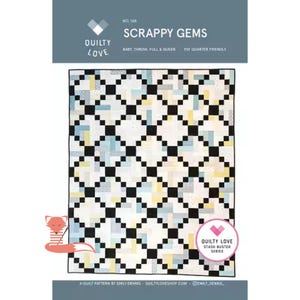 May include: A quilting pattern called "Scrappy Gems" by Quilty Love. The pattern is for a quilt that can be made in baby throw, full, queen, or fat quarter friendly sizes. The quilt design features a black and white grid with colorful squares.